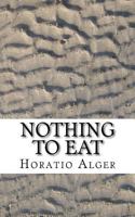 Nothing to Eat 1514362260 Book Cover