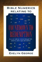 Bible Numerics Relating to Countdown to Redemption 1604775092 Book Cover