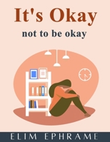 It's Okay, not to be okay 163103071X Book Cover