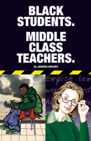 Black Students / Middle Class Teachers 0913543810 Book Cover