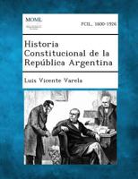 Historia Constitucional de La Republica Argentina 1287361633 Book Cover