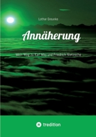 Annäherung: Mein Weg zu Karl May und Friedrich Nietzsche (German Edition) 3384782534 Book Cover