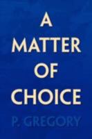 A Matter of Choice 143631237X Book Cover