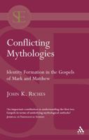 Conflicting Mythologies: Identity Formation In The Gospels Of Mark And Matthew (Studies of the New Testament and Its World) 0567042715 Book Cover