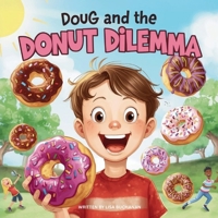 Doug and the Donut Dilemma: A Sweet Story About Balance, Healthy Choices, and Having Fun B0FPC8BCKV Book Cover