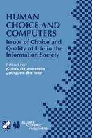 Human Choice and Computers: Issues of Choice and Quality of Life in the Information Society (IFIP International Federation for Information Processing) 1475754299 Book Cover