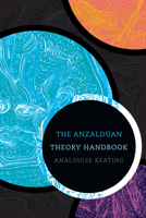 The Anzaldúan Theory Handbook 1478018925 Book Cover