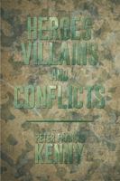 Heroes, Villains, and Conflicts 1514443783 Book Cover