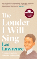 The Louder I Will Sing: A story of racism, riots and redemption 0751581038 Book Cover