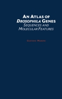 An Atlas of Drosophila Genes: Sequences and Molecular Features 0195071166 Book Cover