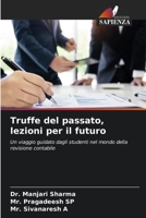 Truffe del passato, lezioni per il futuro: Un viaggio guidato dagli studenti nel mondo della revisione contabile 6206350290 Book Cover