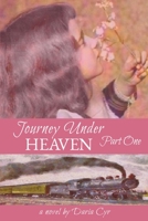 Journey under Heaven : Part One 1735830909 Book Cover