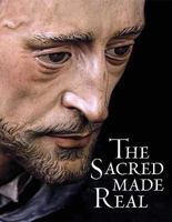 The Sacred Made Real: Spanish Painting and Sculpture 1600-1700 1857094484 Book Cover