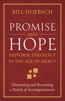 Promise and Hope : Pastoral Theology for the Age of Mercy 1627854983 Book Cover