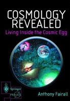 Cosmology Revealed 1852333227 Book Cover
