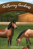 Gathering Goodness: Faith, Family, Friends & Horses (Faith, Family, Friends & Horses in Appleridge) 1733788409 Book Cover