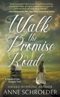 Walk the Promise Road: A Novel of the Oregon Trail 1987723864 Book Cover