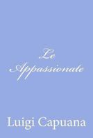 Le Appassionate 1479330809 Book Cover