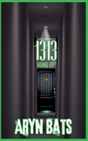 1313 Going Up? B0GJWYR7X4 Book Cover