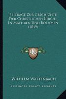 Beitrage Zur Geschichte Der Christlichen Kirche In Maehren Und Boehmen (1849) 1160316988 Book Cover
