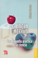 Ciencia y acción. Una filosofía práctica de la ciencia 6071601665 Book Cover