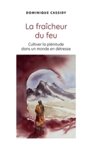 La fraîcheur du feu (French Edition) B0FHVYRFZF Book Cover