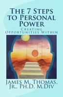 The 7 Steps to Personal Power: Creating Opportunities Within 1533561494 Book Cover