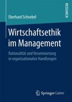 Wirtschaftsethik Im Management: Rationalitat Und Verantwortung in Organisationalen Handlungen 365817563X Book Cover