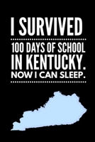 Funny I Survived 100 Days of School in Kentucky. Now I Can Sleep Wide Ruled Line Paper 1679800574 Book Cover