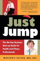 Just Jump: The No-Fear Business Start-up Guide for Health and Fitness Professionals 0981486002 Book Cover