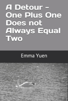 A Detour - One Plus One Does not Always Equal Two 1690650931 Book Cover