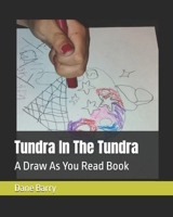 Tundra In The Tundra: A Draw As You Read Book B0FWJW74GS Book Cover