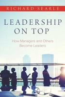 Leadership on Top: How Managers and Others Become Leaders 1925515338 Book Cover