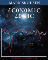 Economic Logic, 2nd Edition 1596985453 Book Cover