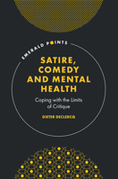 Satire, Comedy and Mental Health : Coping with the Limits of Critique 1839096675 Book Cover