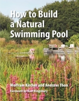 How to Build a Natural Swimming Pool 099338921X Book Cover