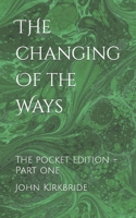 The Changing of the ways: The pocket edition - Part one B09S5ZPVG2 Book Cover