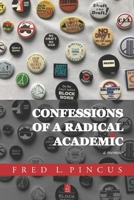 Confessions of a Radical Academic : A Memoir 1952570859 Book Cover