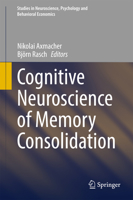 Cognitive Neuroscience of Memory Consolidation 3319450646 Book Cover
