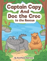 Captain Capy And Doc the Croc to the Rescue B0CMTLHYG9 Book Cover