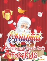 Christmas Word Search Puzzle Book For Kids: Christmas Word Search Activity Book For kids A Fun Time Word Search Game Book For kids For Brain Sharper 1671014901 Book Cover