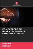 Computação Em Nuvem: Dominar a Fronteira Digital (Portuguese Edition) 6208384508 Book Cover