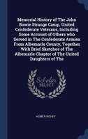 Memorial History of The John Bowie Strange Camp, United Confederate Veterans, Including Some Account of Others who Served in The Confederate Armies ... Chapter of The United Daughters of The 1340390345 Book Cover