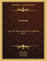 Erostrate: Opera En Deux Actes Et Trois Tableaux 116029335X Book Cover
