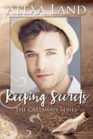 Keeping Secrets (The Castaways Series) 1076039456 Book Cover