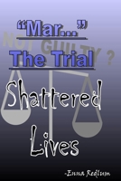 "Mar..." The Trial: Shattered Lives B08HGTT23X Book Cover