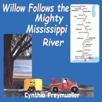 Willow Follows the Mighty Mississippi River (Adventures of Willow and Buddy) B0FYCLWC9L Book Cover