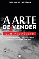 A Arte de Vender com Propósito: Estratégias Reais para Conquistar Clientes, Construir Confiança e Gerar Valor (Portuguese Edition) B0FJ11RX6Y Book Cover