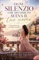 OGNI SILENZIO CHE HO VISSUTO AVEVA IL TUO NOME (Spanish Edition) B0HB5QTNH4 Book Cover