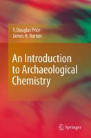 An Introduction to Archaeological Chemistry 1461433029 Book Cover